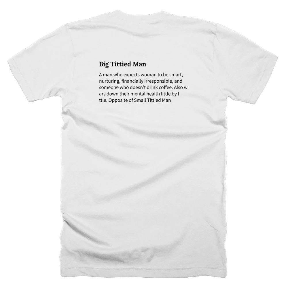 T-shirt with a definition of 'Big Tittied Man' printed on the back