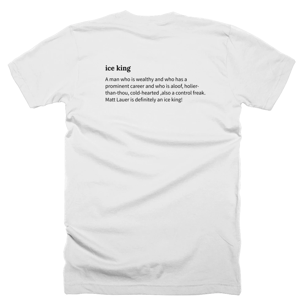 T-shirt with a definition of 'ice king' printed on the back
