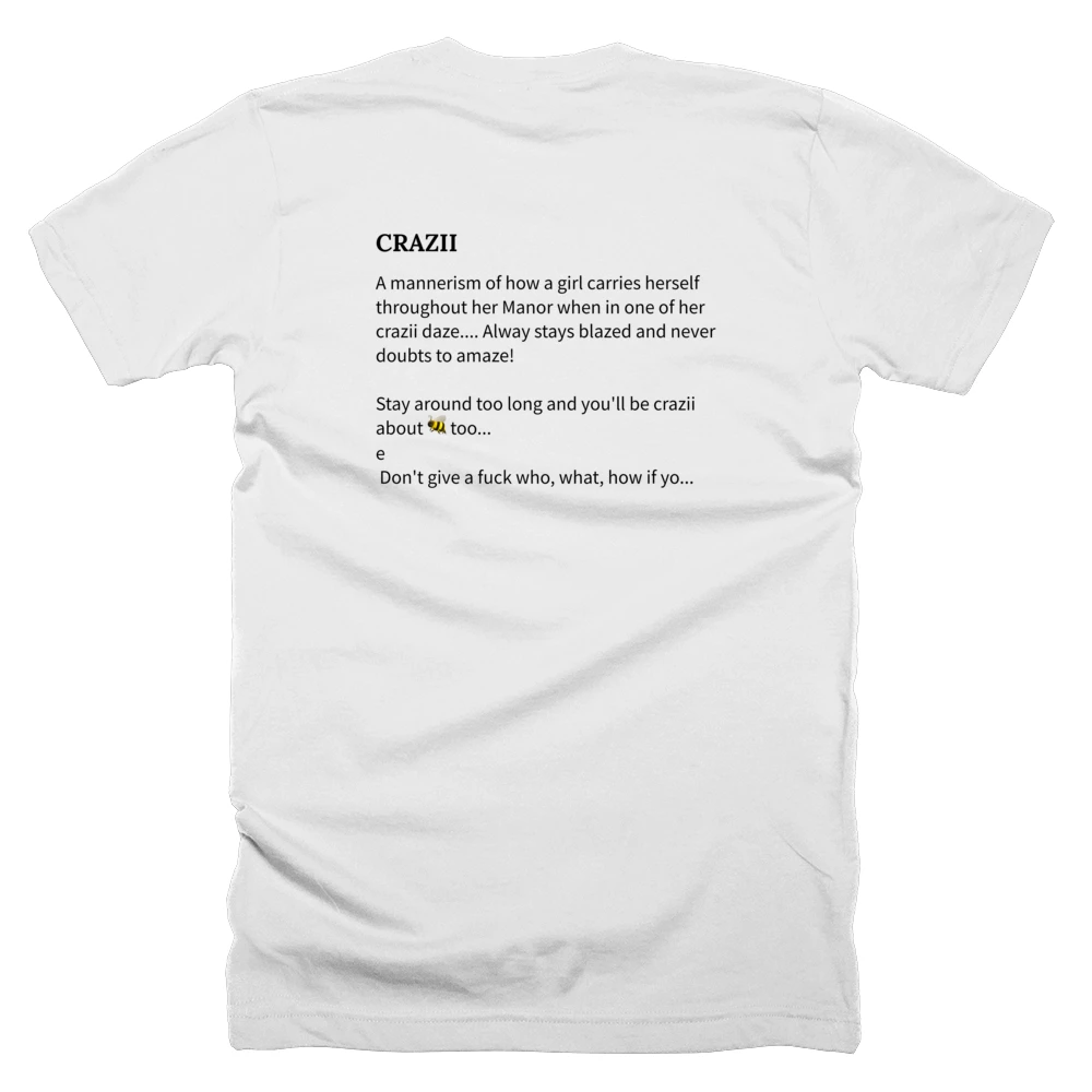 T-shirt with a definition of 'CRAZII' printed on the back