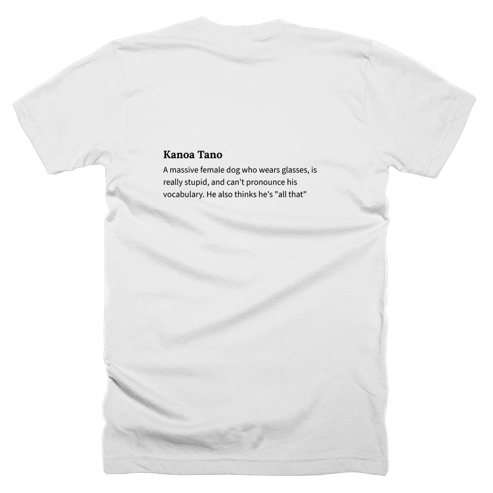 T-shirt with a definition of 'Kanoa Tano' printed on the back