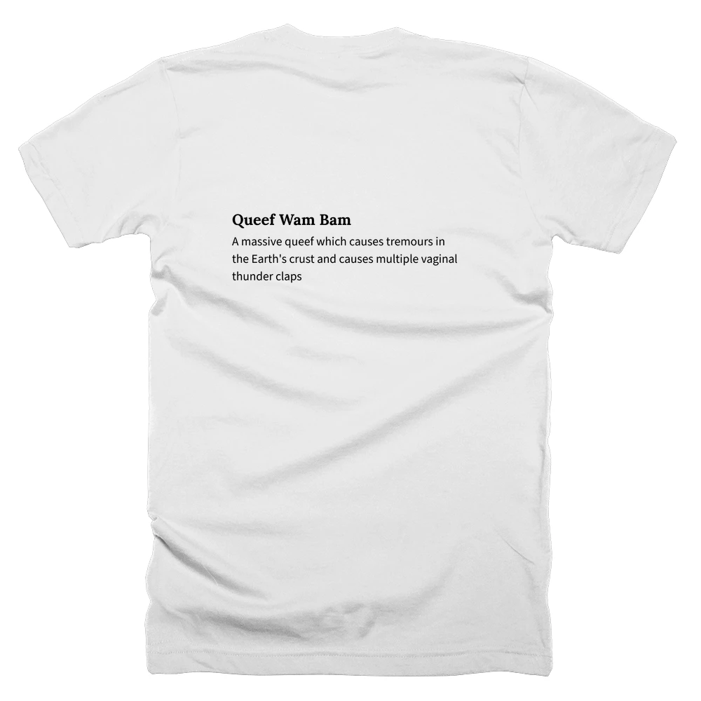 T-shirt with a definition of 'Queef Wam Bam' printed on the back