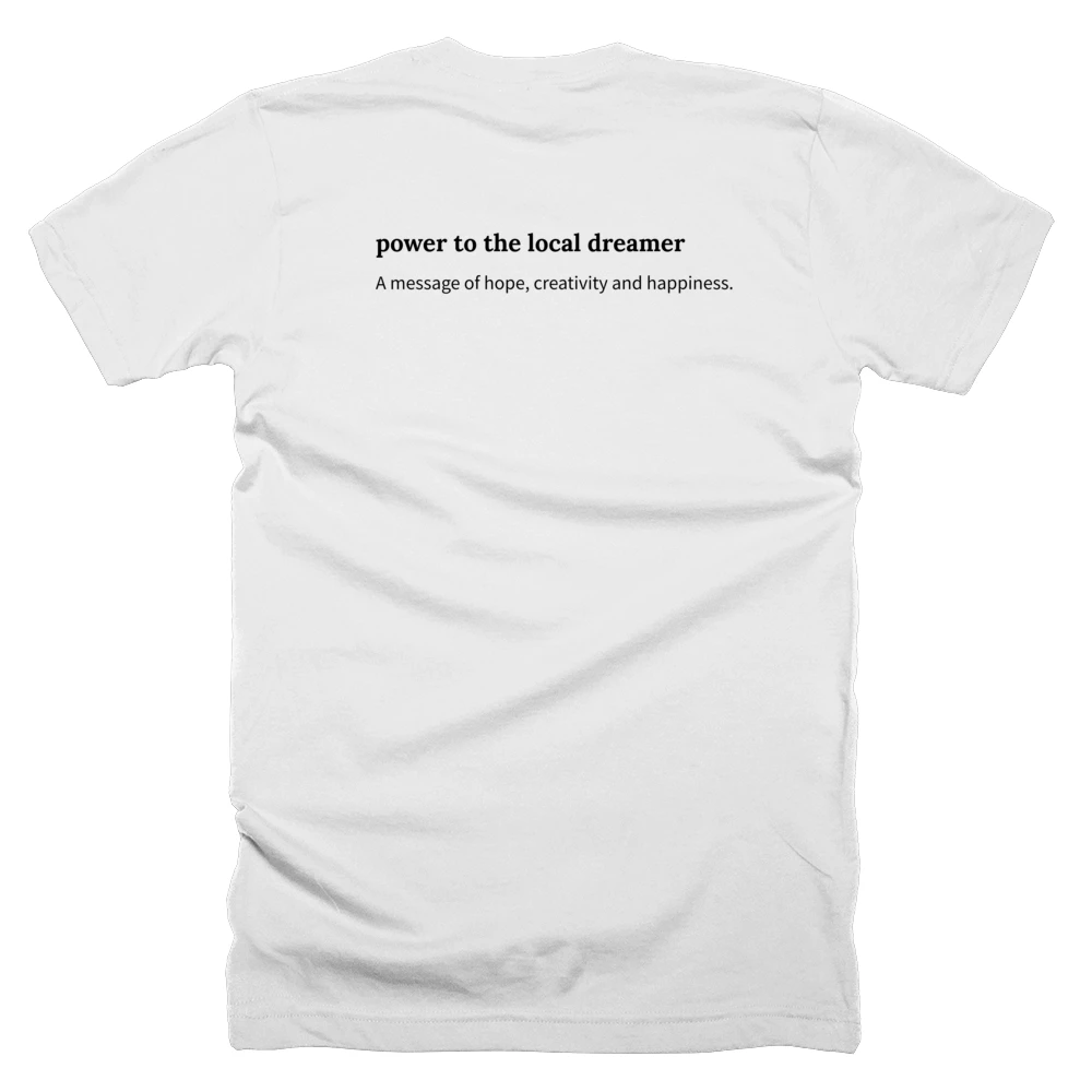 T-shirt with a definition of 'power to the local dreamer' printed on the back