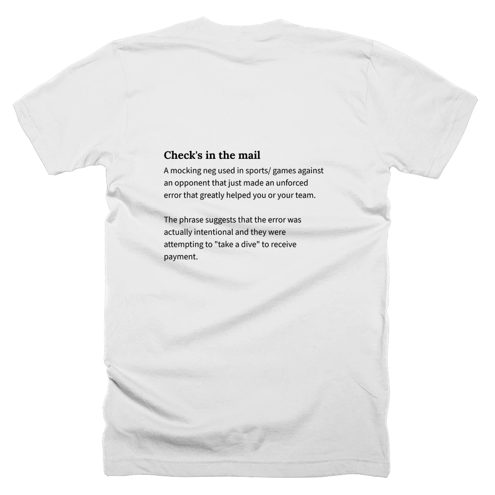 T-shirt with a definition of 'Check's in the mail' printed on the back