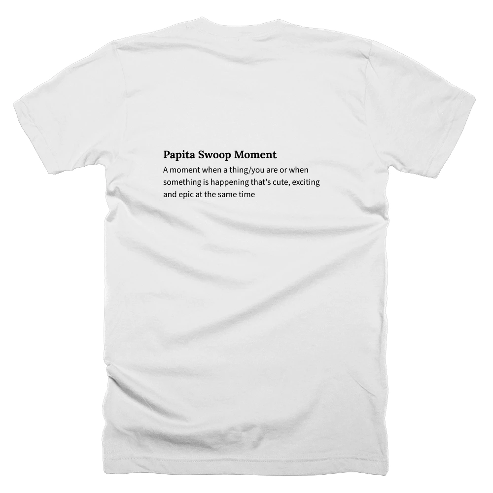 T-shirt with a definition of 'Papita Swoop Moment' printed on the back