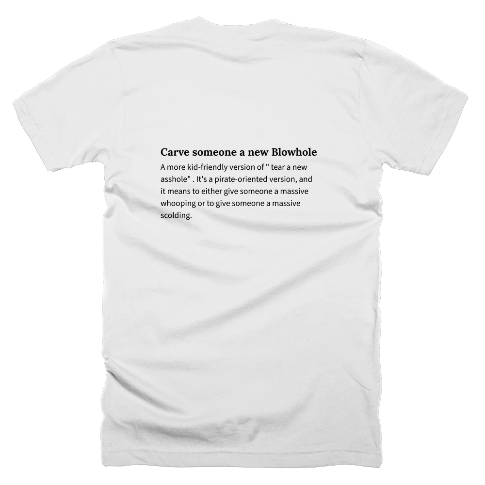 T-shirt with a definition of 'Carve someone a new Blowhole' printed on the back