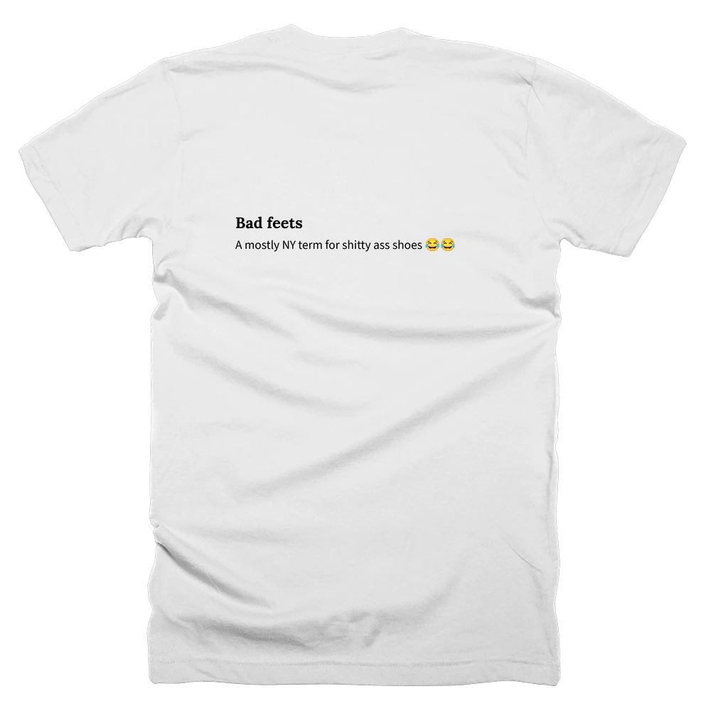 T-shirt with a definition of 'Bad feets' printed on the back