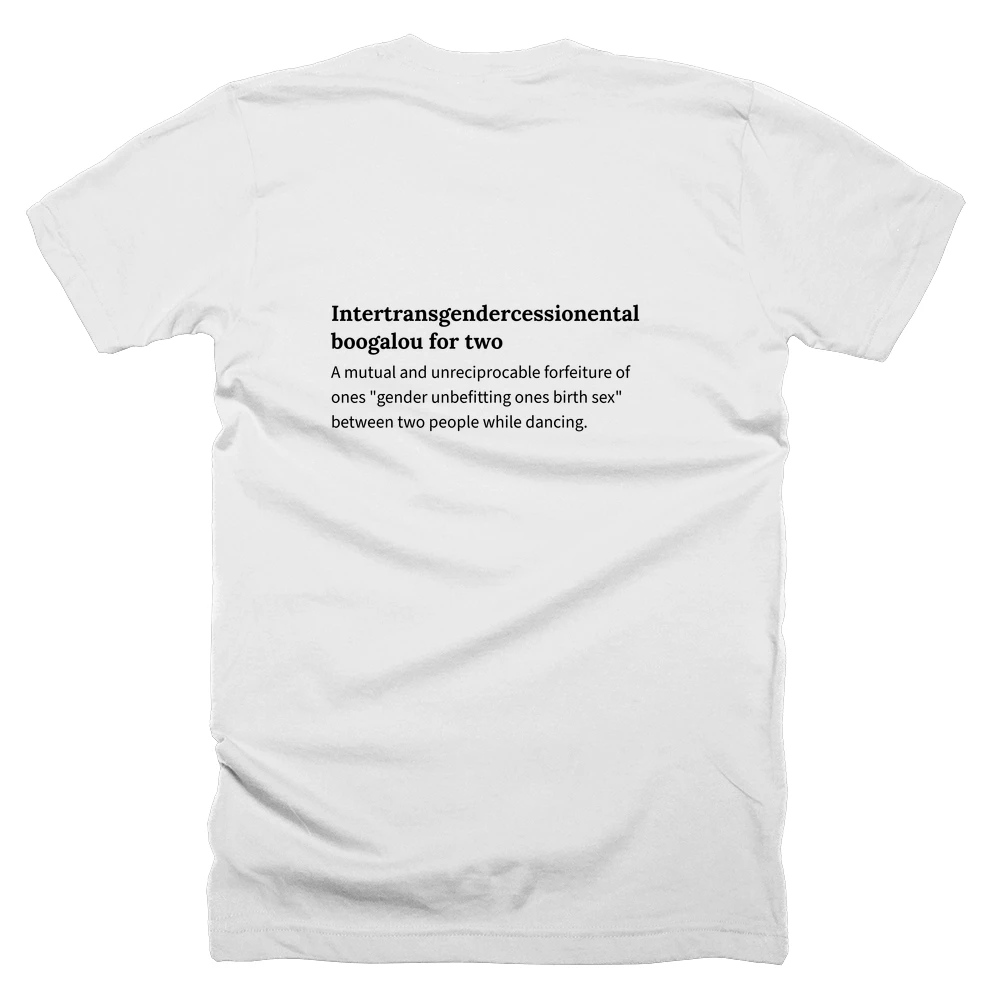 T-shirt with a definition of 'Intertransgendercessionental boogalou for two' printed on the back