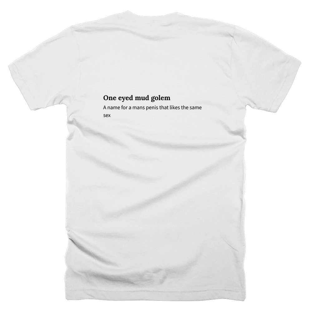 T-shirt with a definition of 'One eyed mud golem' printed on the back