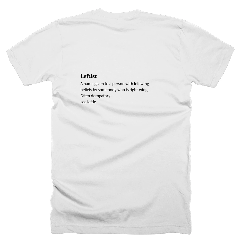 T-shirt with a definition of 'Leftist' printed on the back