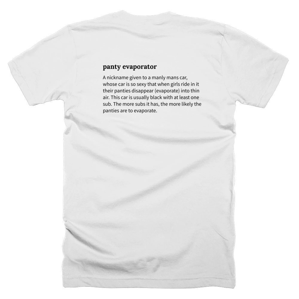 T-shirt with a definition of 'panty evaporator' printed on the back