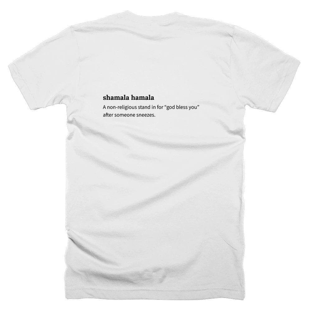 T-shirt with a definition of 'shamala hamala' printed on the back