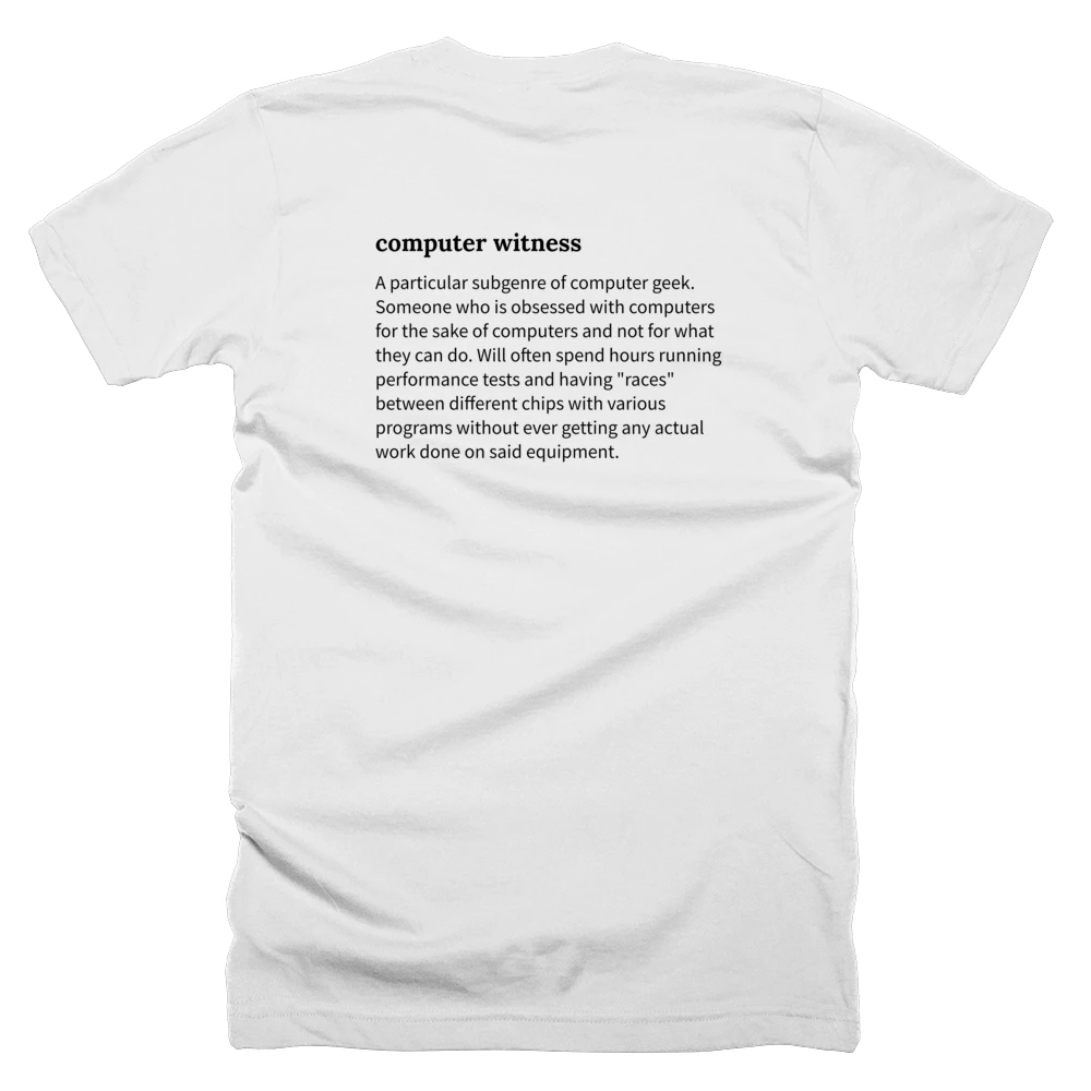 T-shirt with a definition of 'computer witness' printed on the back