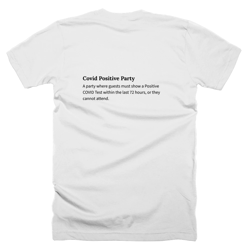 T-shirt with a definition of 'Covid Positive Party' printed on the back