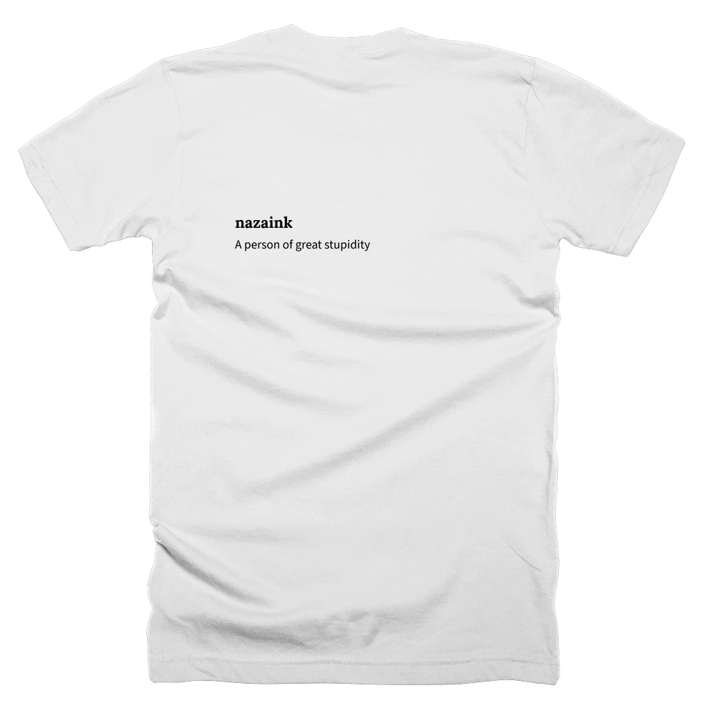 T-shirt with a definition of 'nazaink' printed on the back