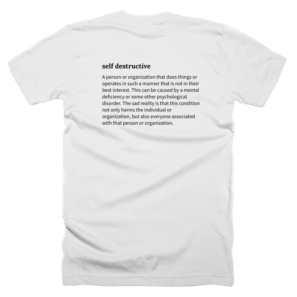 T-shirt with a definition of 'self destructive' printed on the back