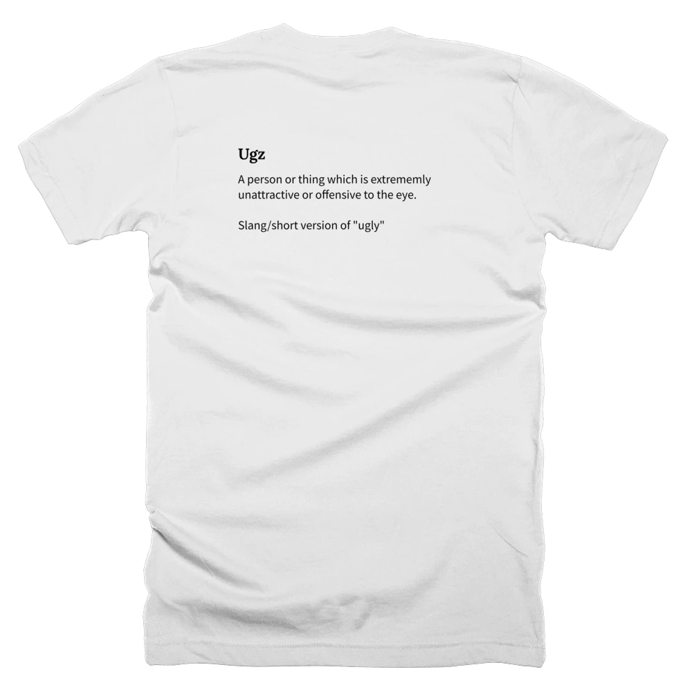 T-shirt with a definition of 'Ugz' printed on the back
