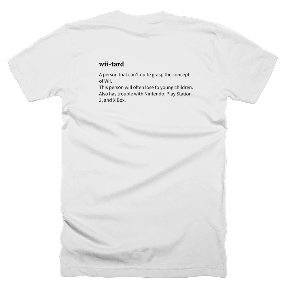 T-shirt with a definition of 'wii-tard' printed on the back