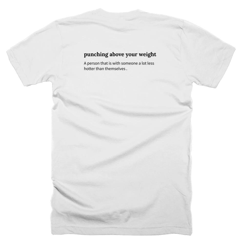 T-shirt with a definition of 'punching above your weight' printed on the back