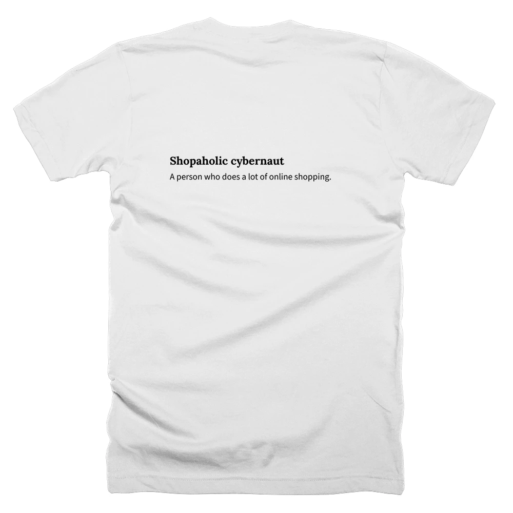 T-shirt with a definition of 'Shopaholic cybernaut' printed on the back