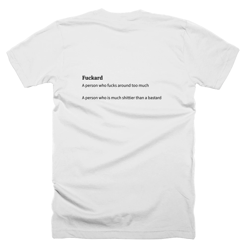 T-shirt with a definition of 'Fuckard' printed on the back