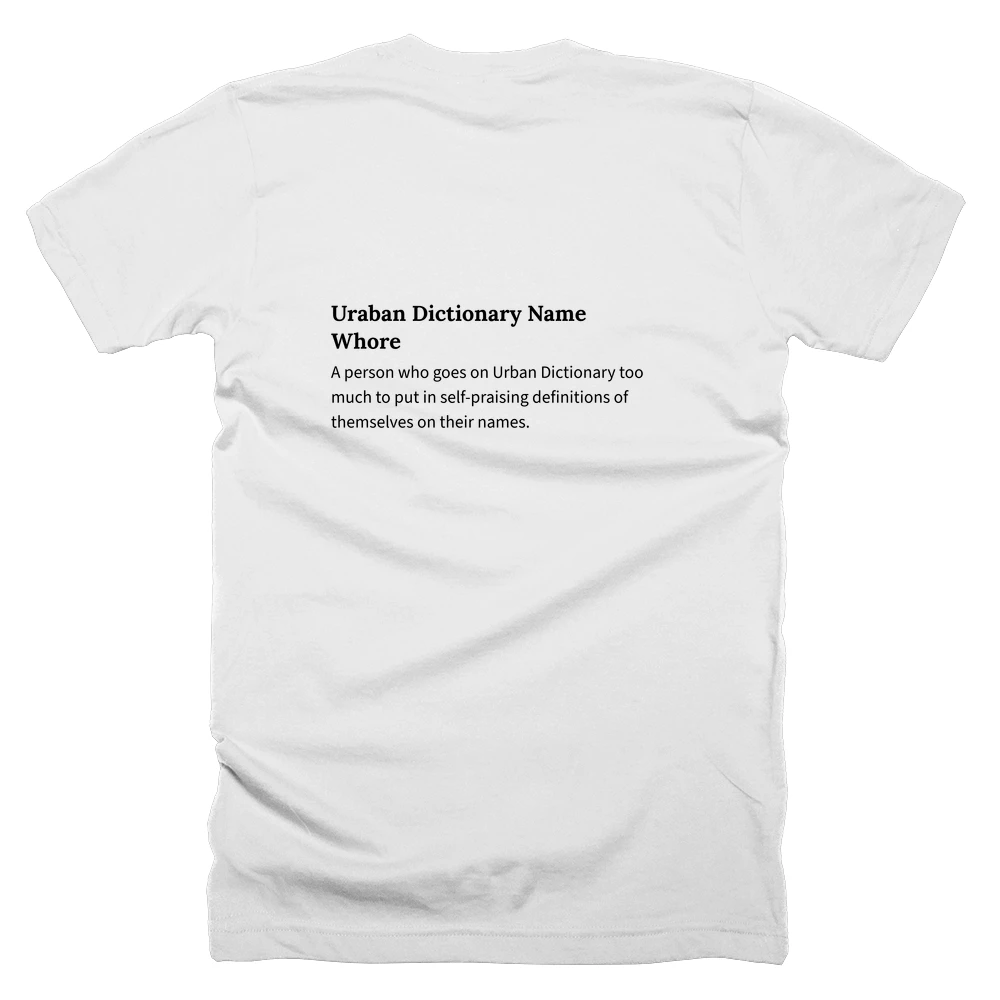 T-shirt with a definition of 'Uraban Dictionary Name Whore' printed on the back