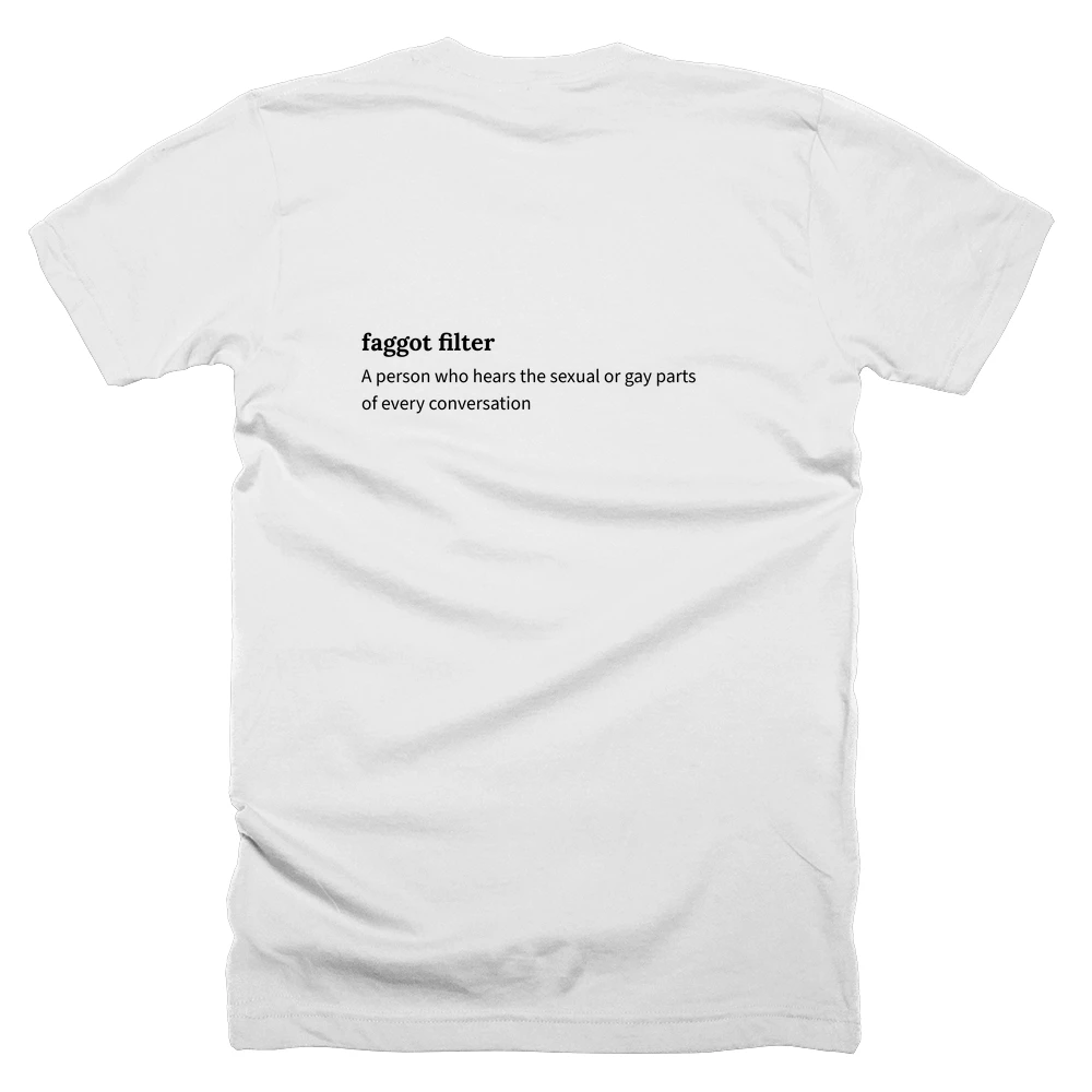 T-shirt with a definition of 'faggot filter' printed on the back