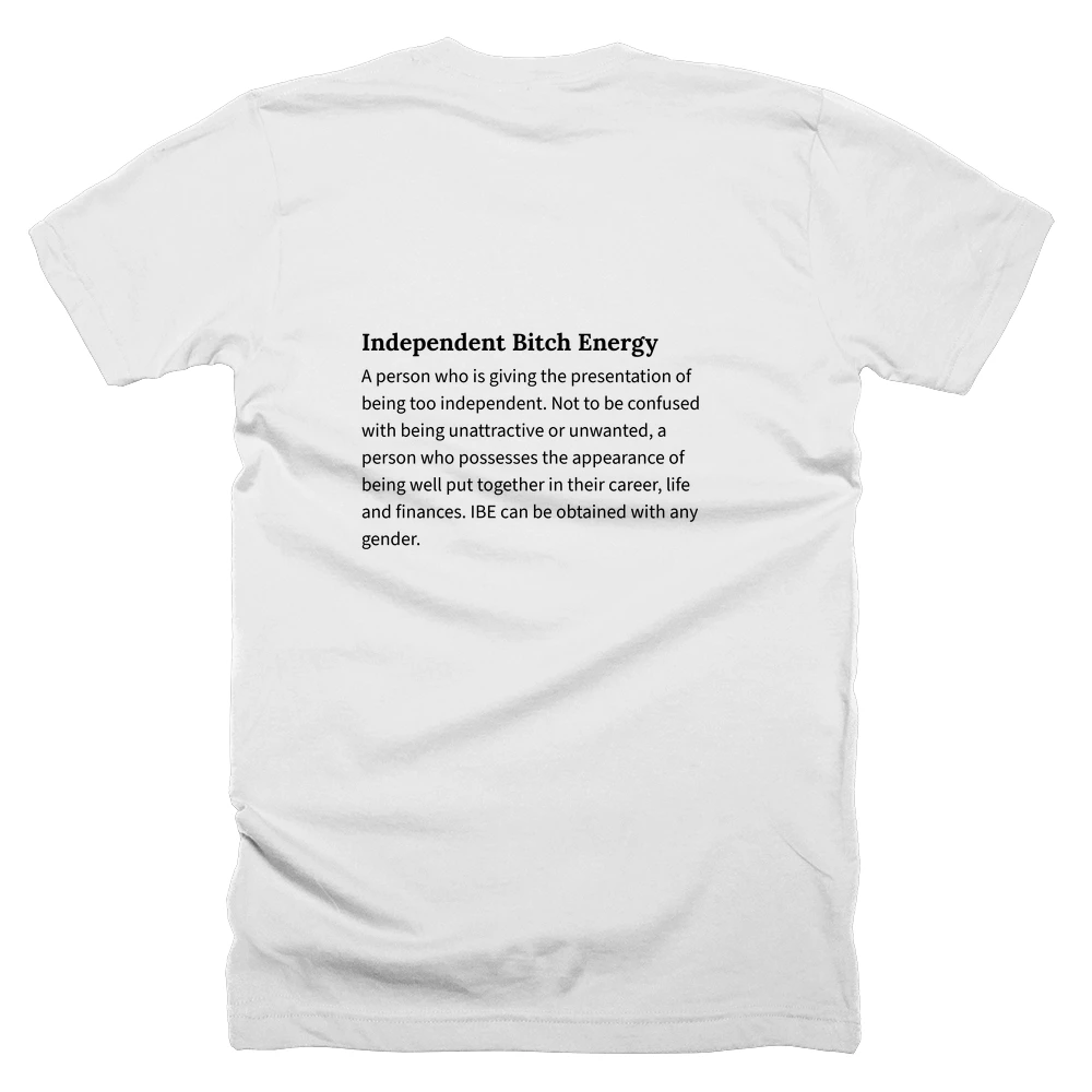 T-shirt with a definition of 'Independent Bitch Energy' printed on the back