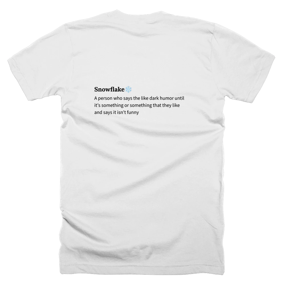 T-shirt with a definition of 'Snowflake❄️' printed on the back