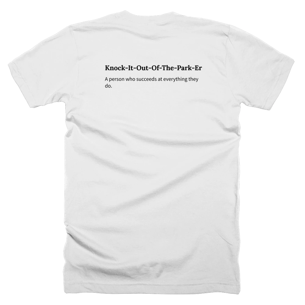 T-shirt with a definition of 'Knock-It-Out-Of-The-Park-Er' printed on the back