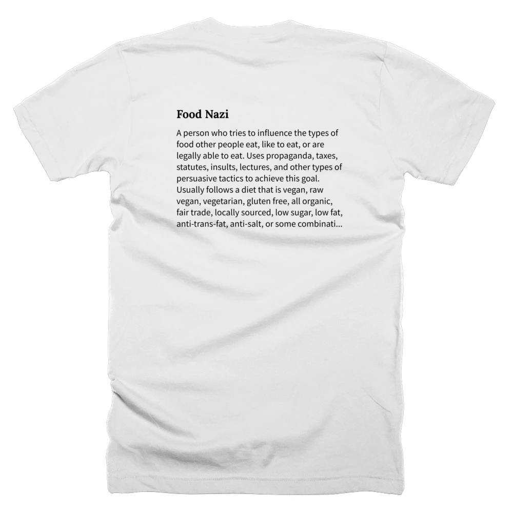T-shirt with a definition of 'Food Nazi' printed on the back