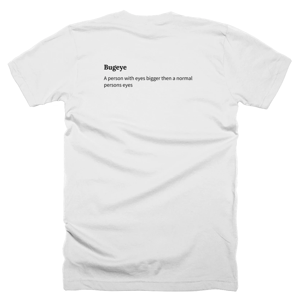 T-shirt with a definition of 'Bugeye' printed on the back