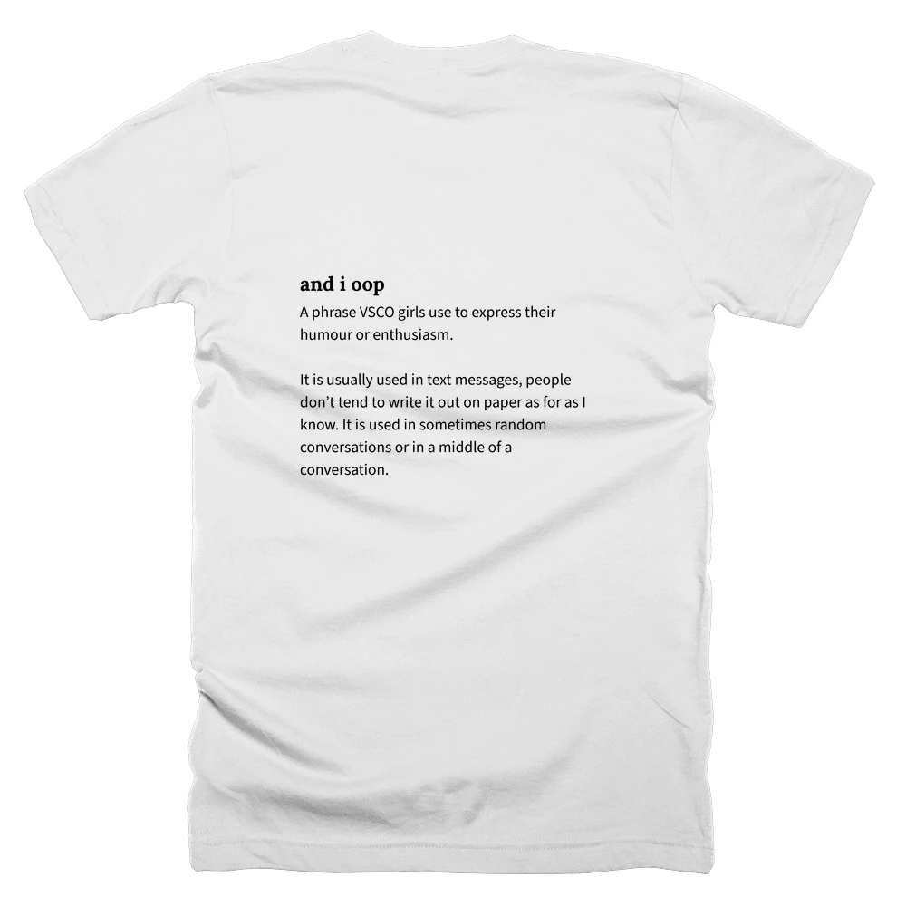 T-shirt with a definition of 'and i oop' printed on the back