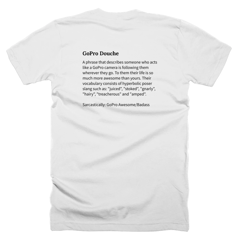 T-shirt with a definition of 'GoPro Douche' printed on the back