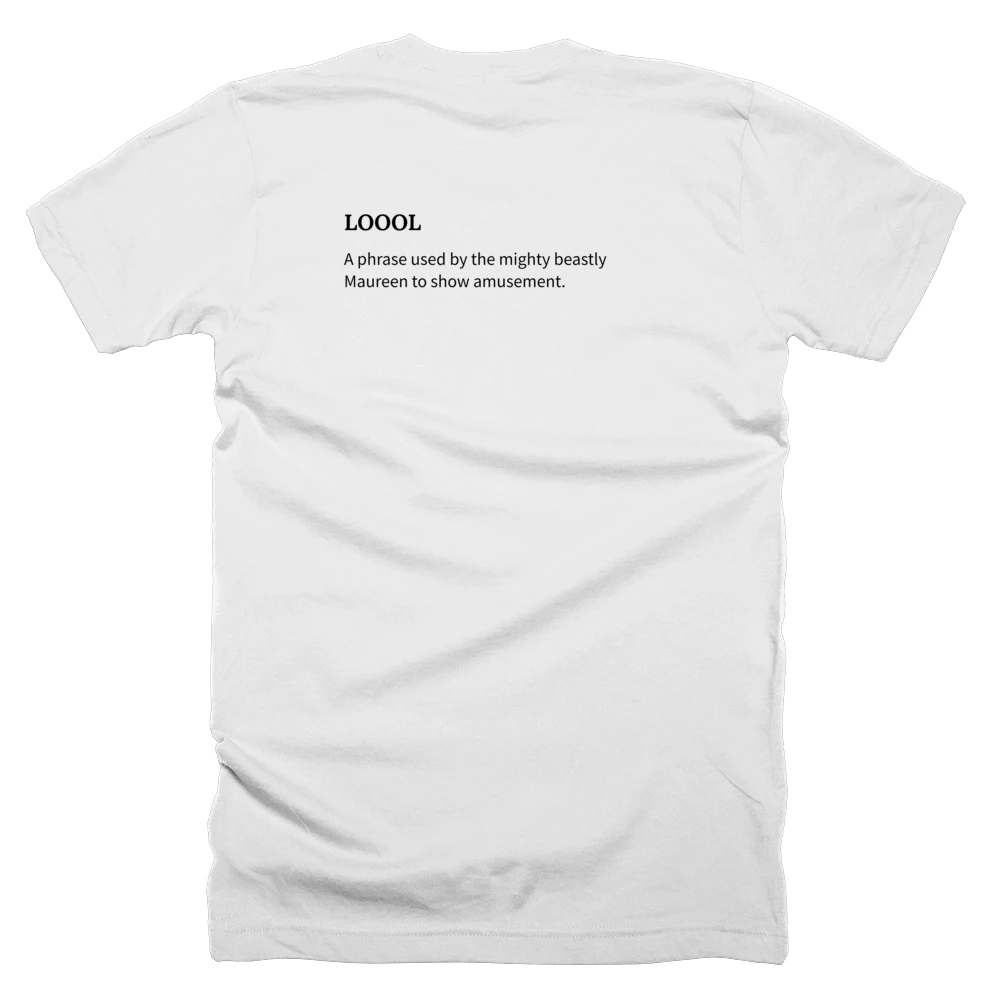 T-shirt with a definition of 'LOOOL' printed on the back