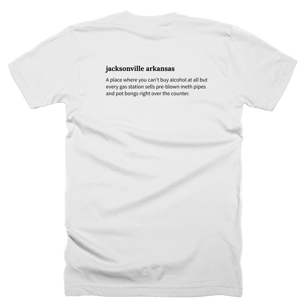T-shirt with a definition of 'jacksonville arkansas' printed on the back