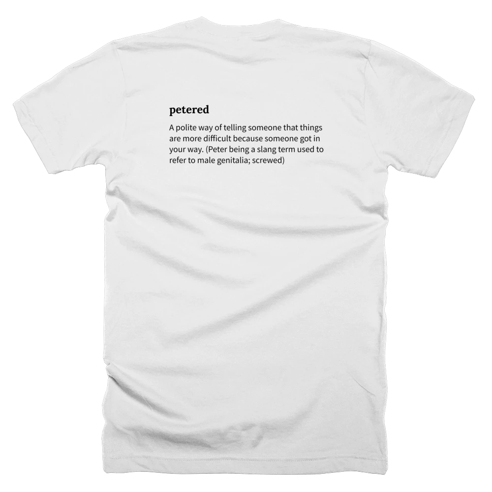 T-shirt with a definition of 'petered' printed on the back