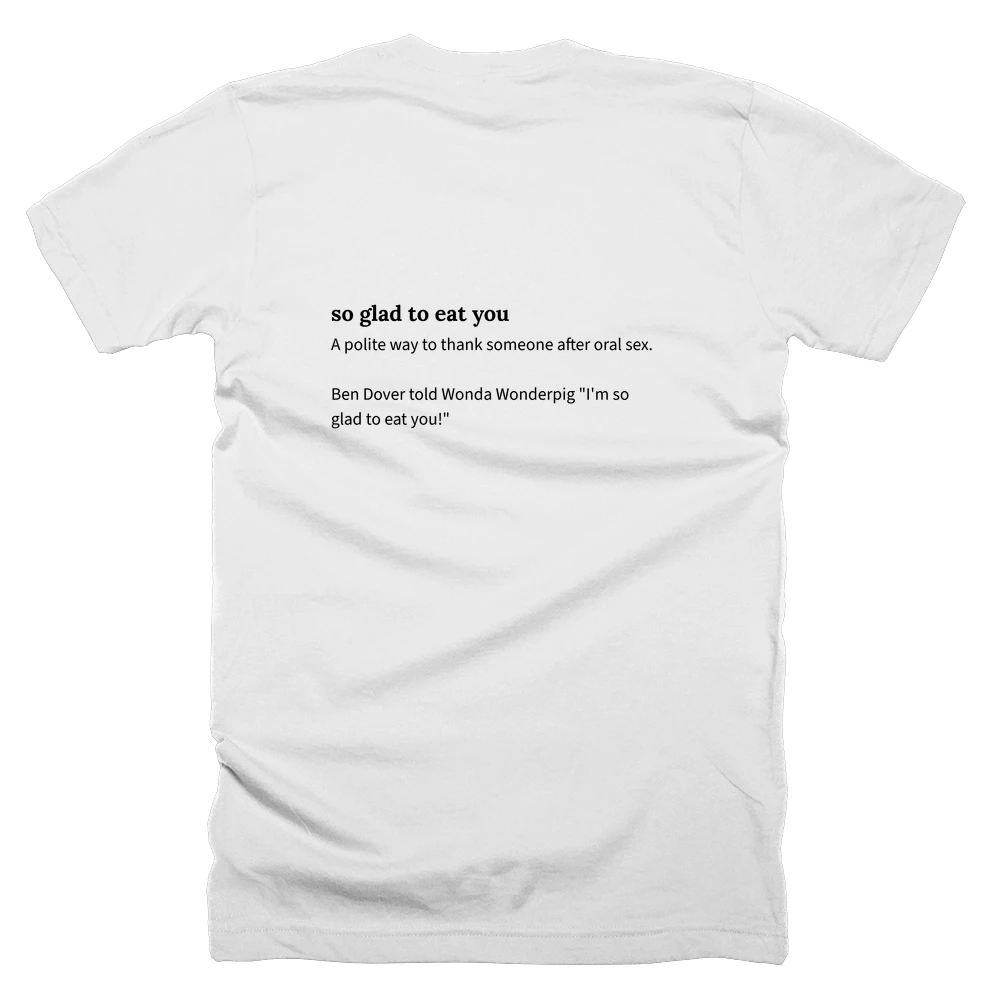 T-shirt with a definition of 'so glad to eat you' printed on the back