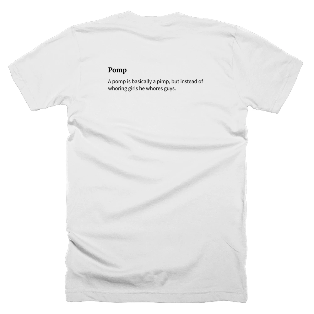 T-shirt with a definition of 'Pomp' printed on the back