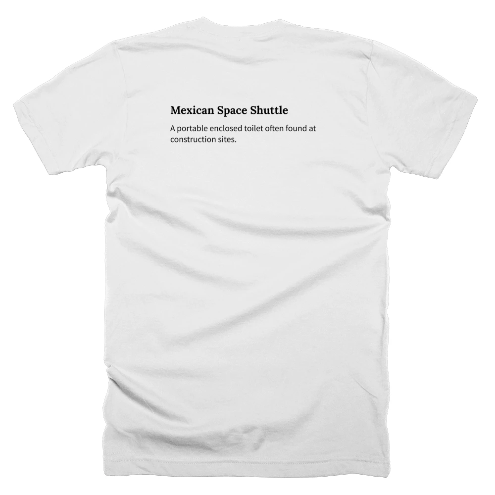T-shirt with a definition of 'Mexican Space Shuttle' printed on the back