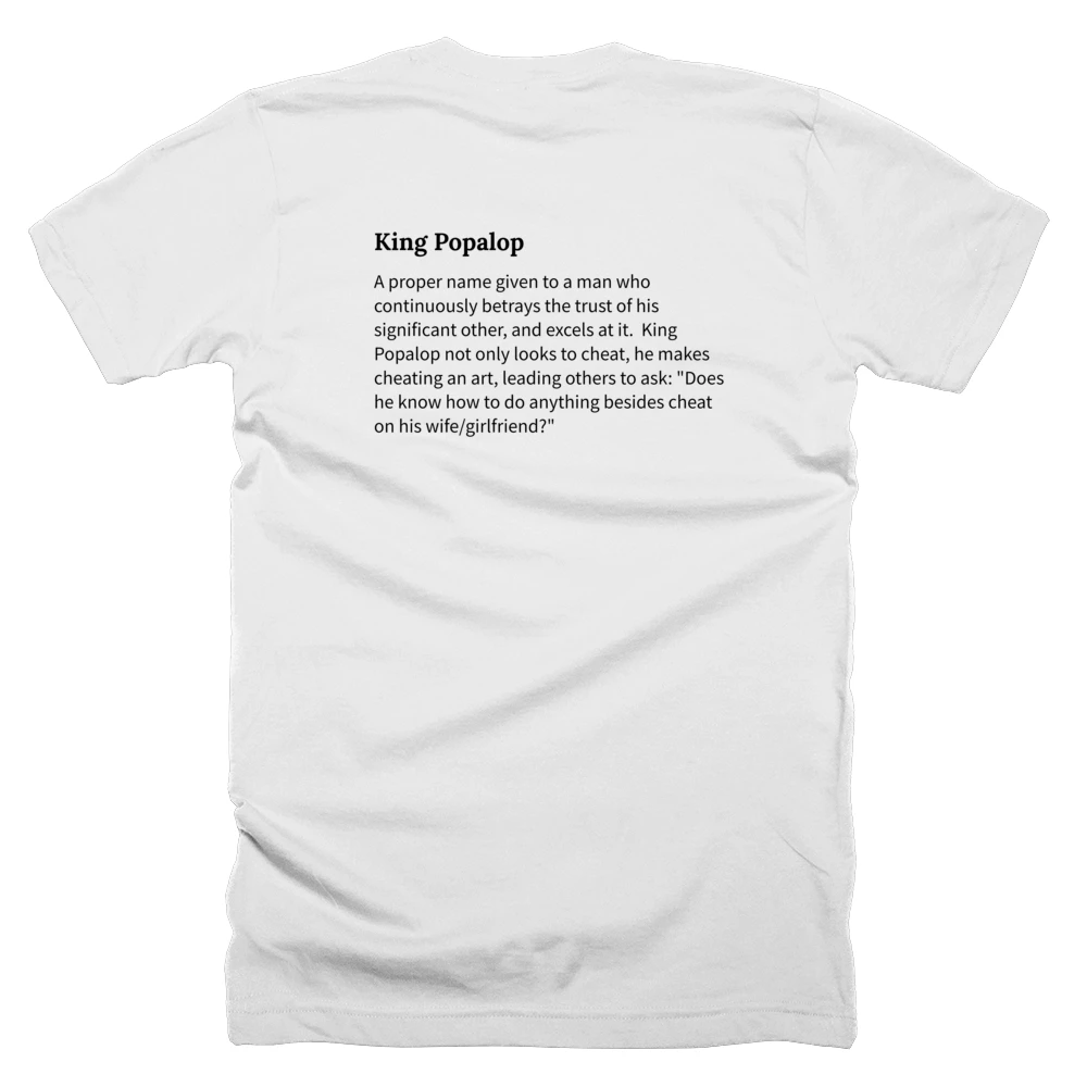 T-shirt with a definition of 'King Popalop' printed on the back