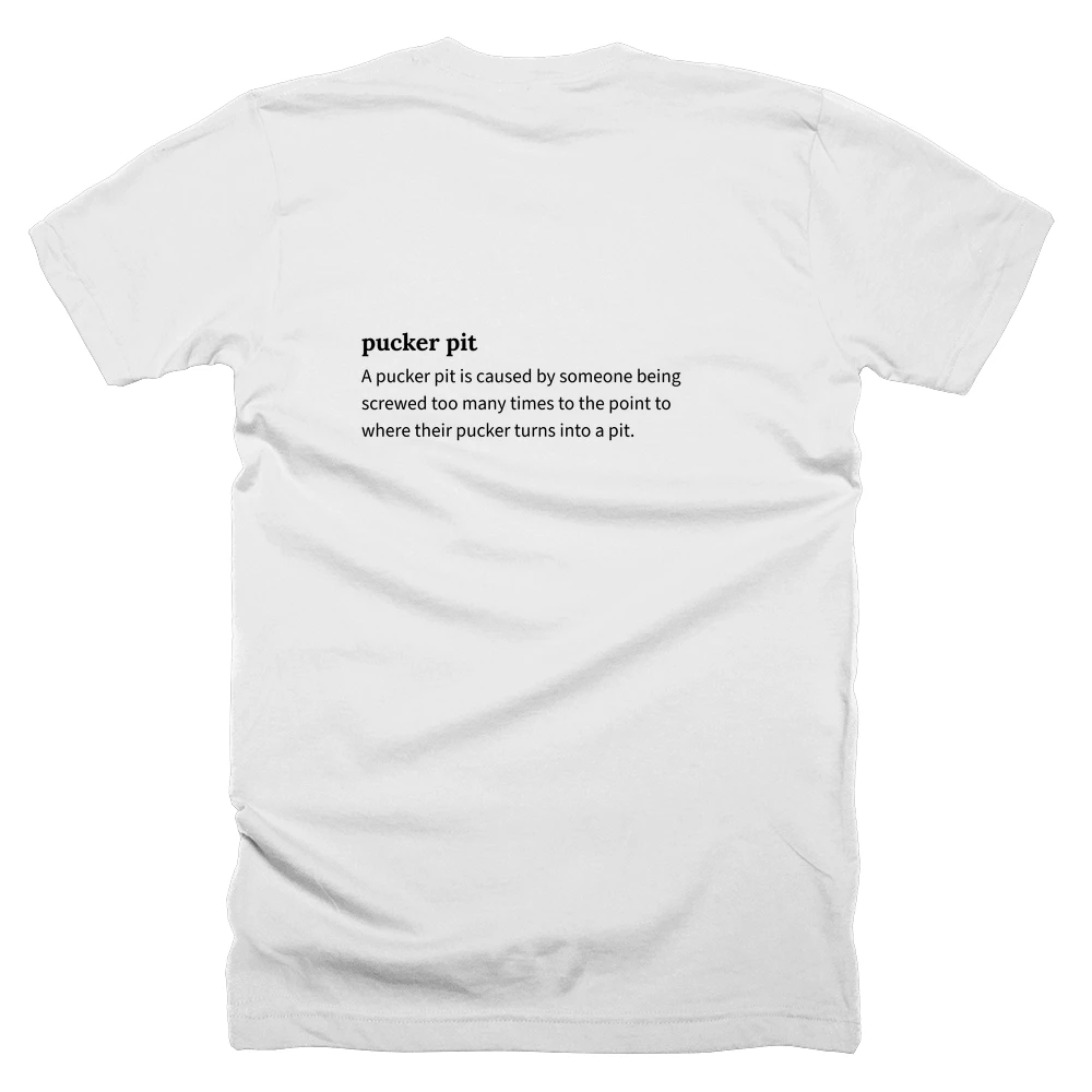 T-shirt with a definition of 'pucker pit' printed on the back
