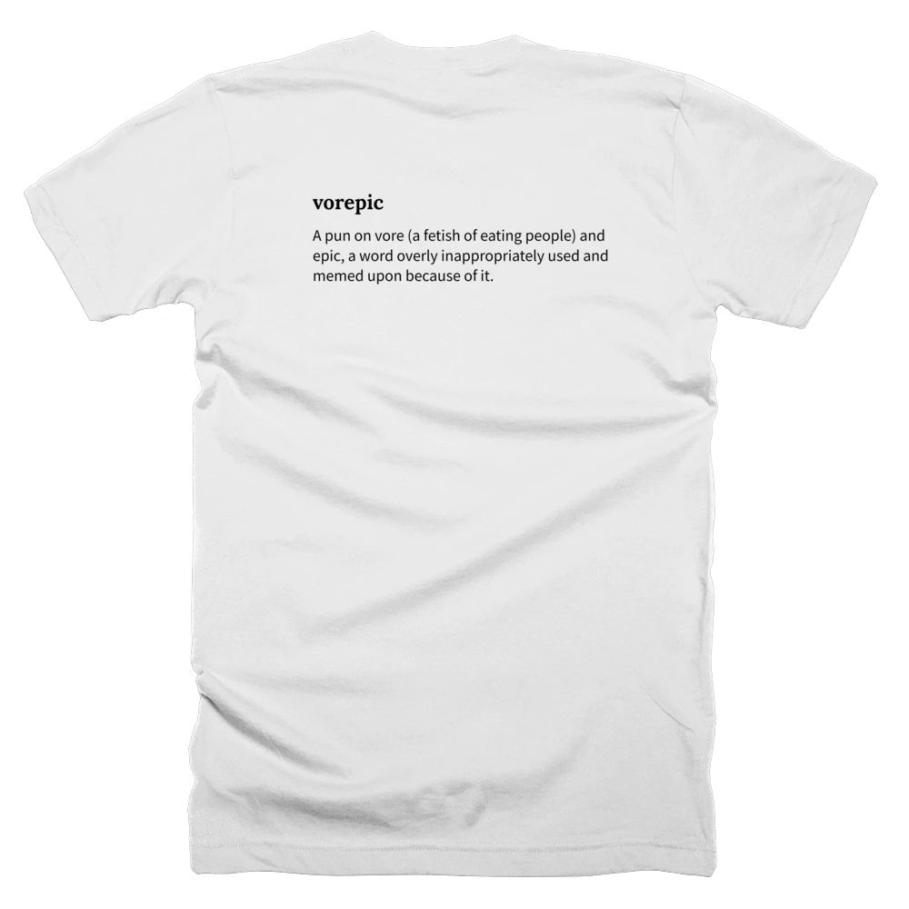 T-shirt with a definition of 'vorepic' printed on the back