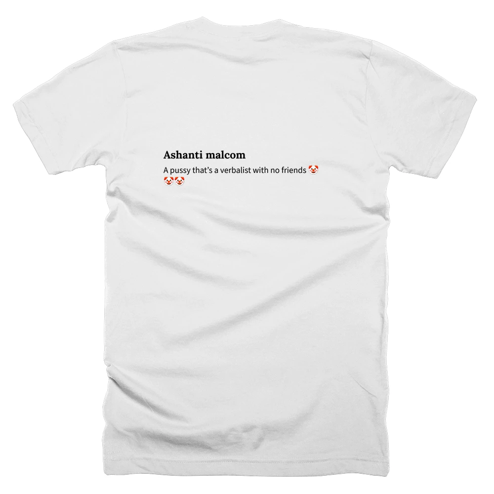 T-shirt with a definition of 'Ashanti malcom' printed on the back