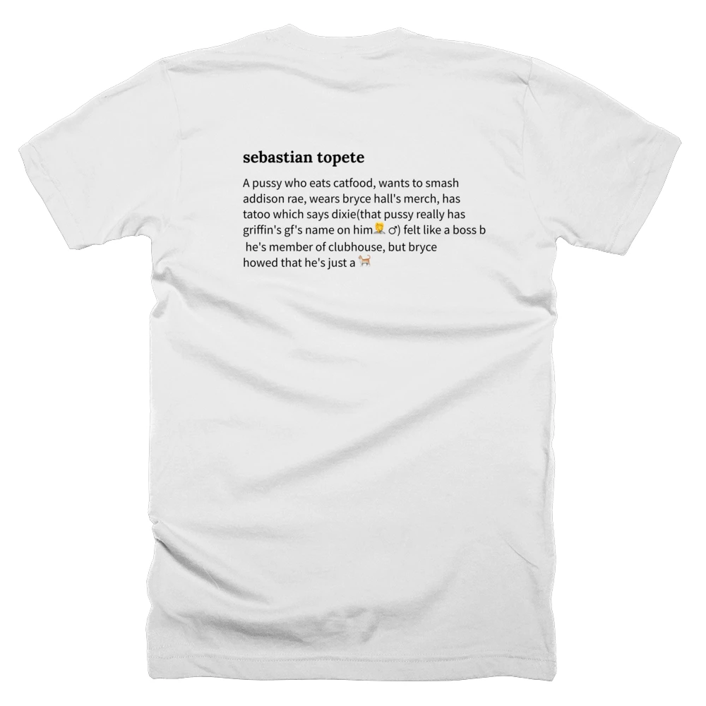 T-shirt with a definition of 'sebastian topete' printed on the back