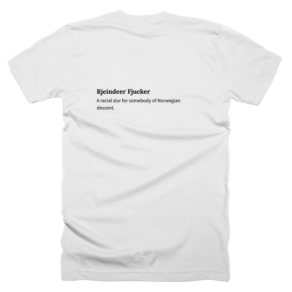 T-shirt with a definition of 'Rjeindeer Fjucker' printed on the back