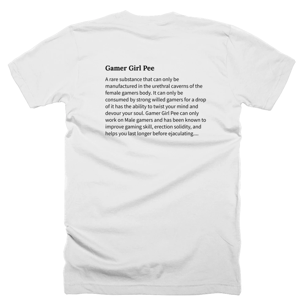 T-shirt with a definition of 'Gamer Girl Pee' printed on the back