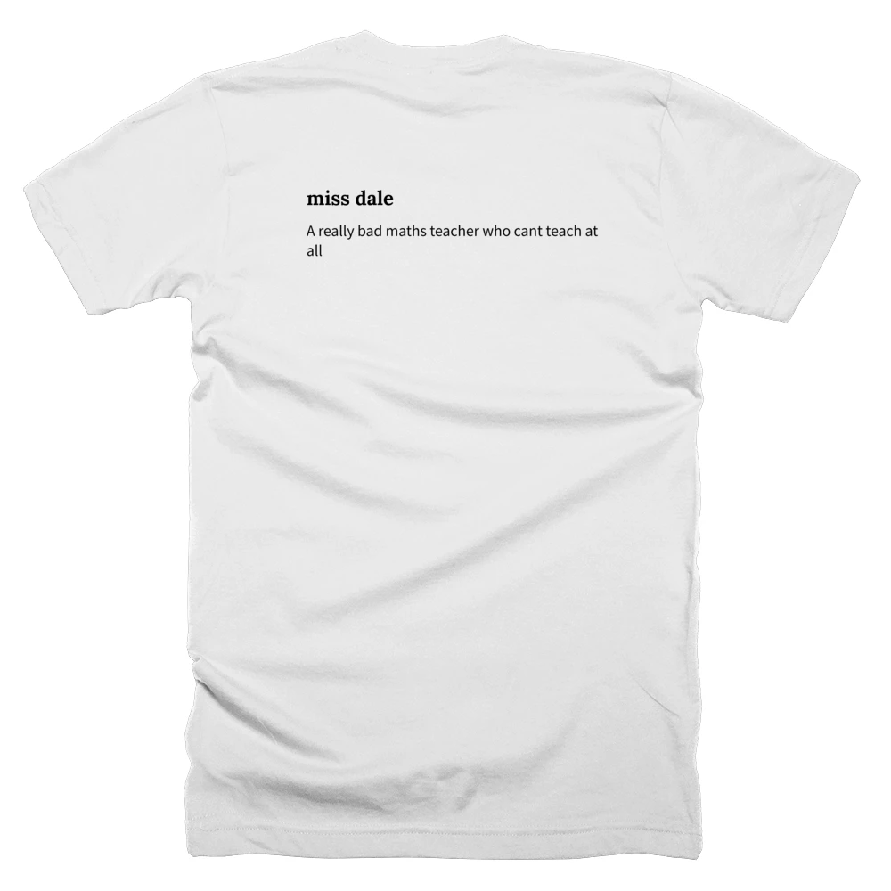 T-shirt with a definition of 'miss dale' printed on the back