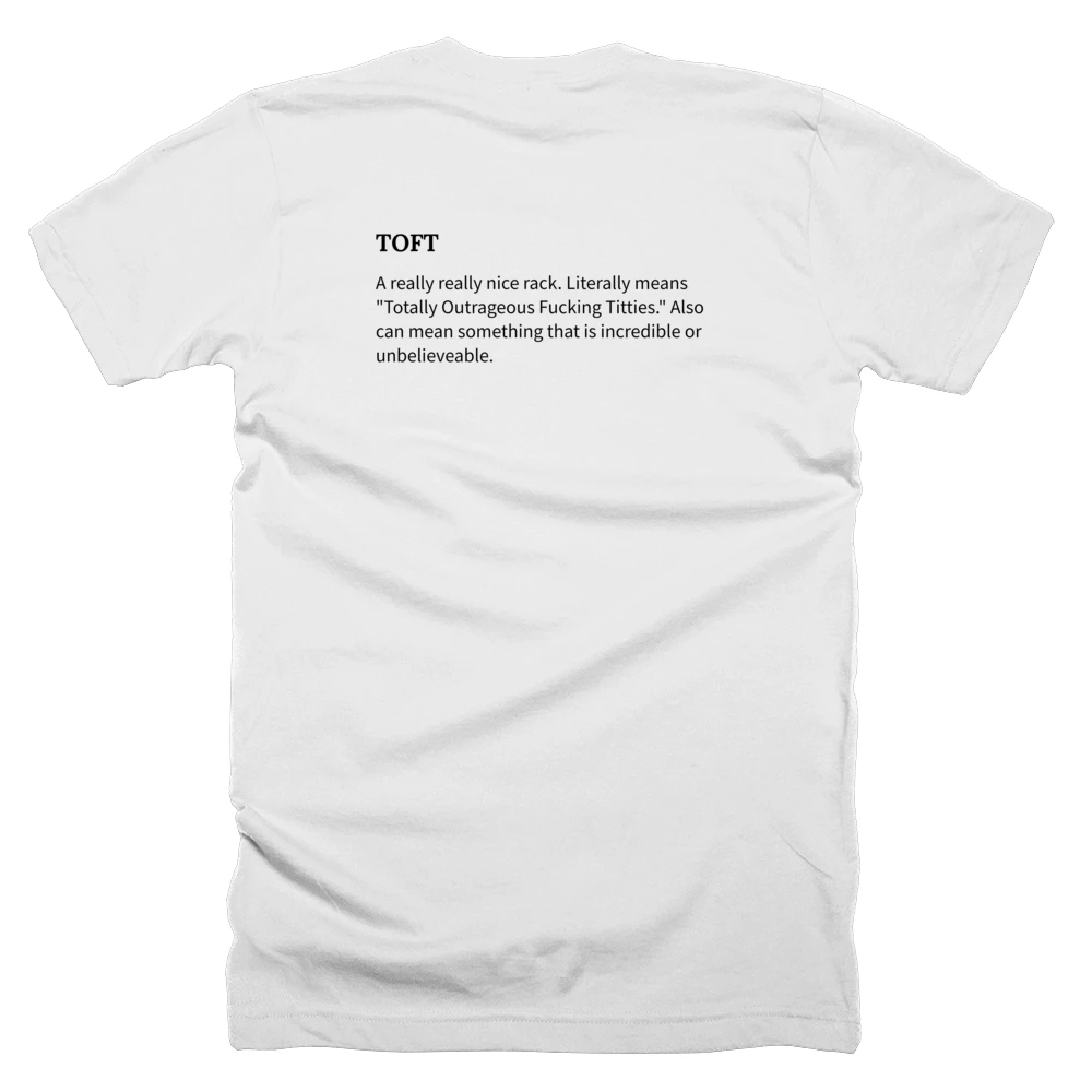 T-shirt with a definition of 'TOFT' printed on the back