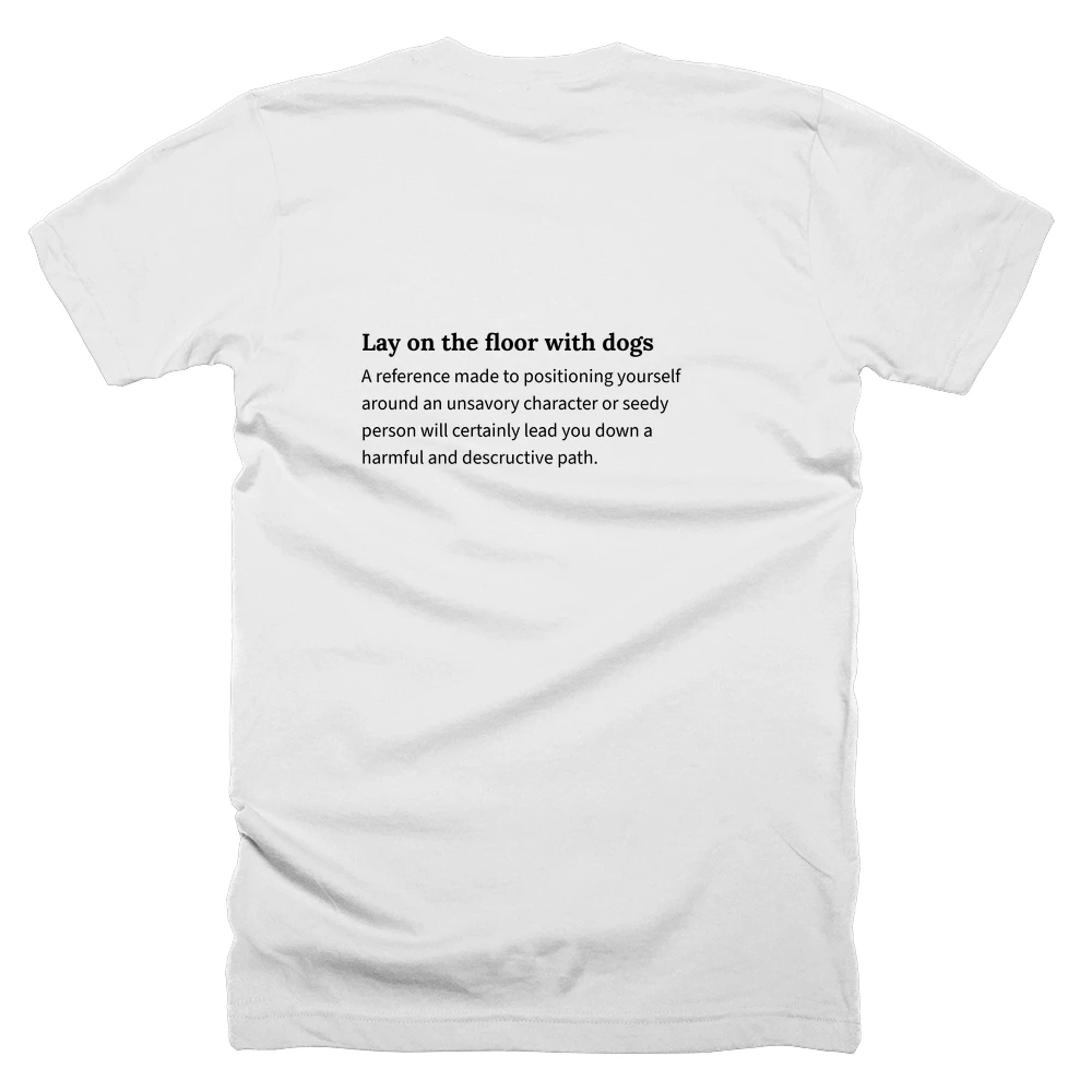 T-shirt with a definition of 'Lay on the floor with dogs' printed on the back