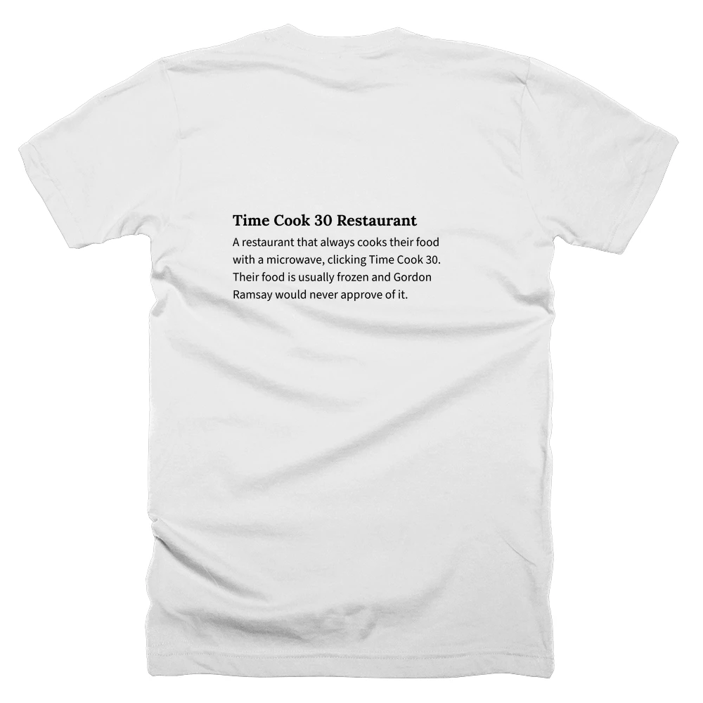 T-shirt with a definition of 'Time Cook 30 Restaurant' printed on the back